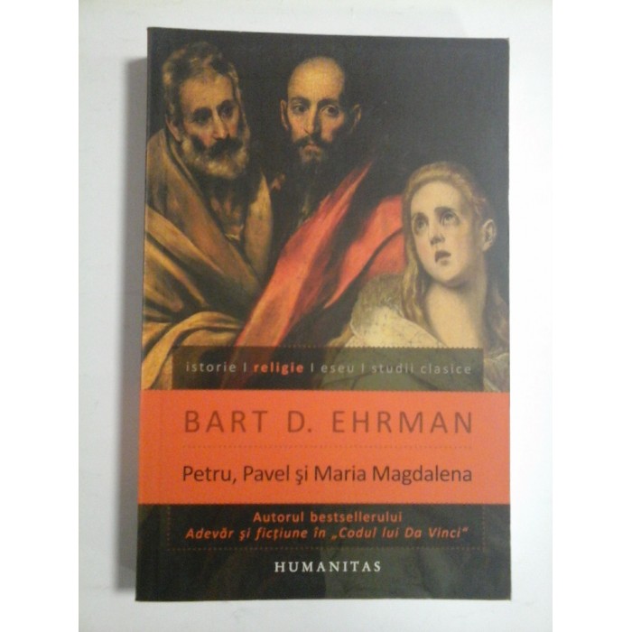 PETRU, PAVEL SI MARIA MAGDALENA - BART D. EHRMAN